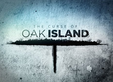 The History Channel's mini-series, "The Curse of Oak Island."