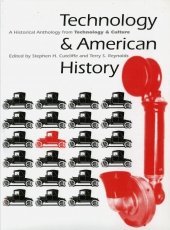 Technology and American History: A Historical Anthology from Technology and Culture