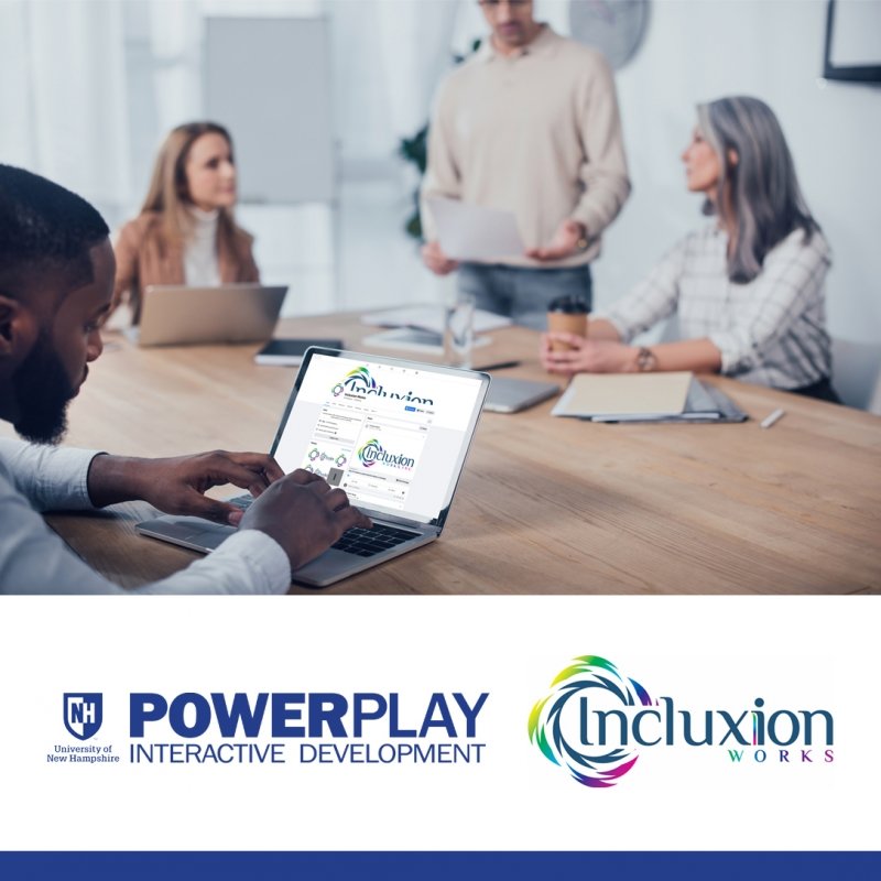 Coworkers at a table, a laptop is open with Incluxion Works text and logo on the screen. A blue box on the right side reads:University of New Hampshire PowerPlay Interactive Development.
