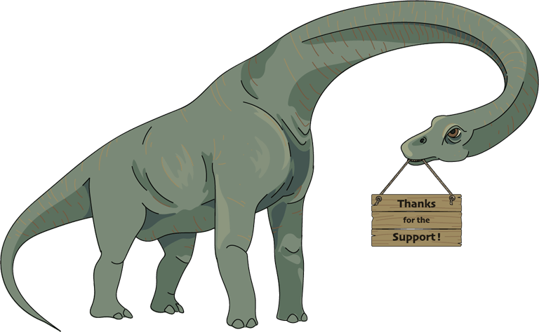 Brontosaurus holding a sign saying: Thanks for the Support!