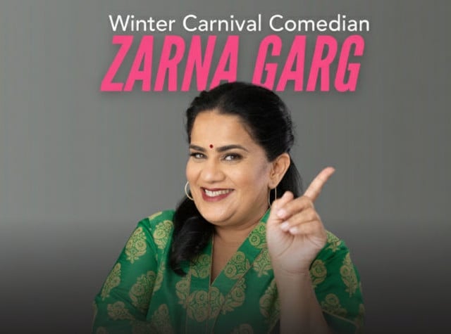 Winter carnival comedian Zarna Garg