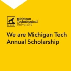 Text of We are Michigan Tech Annual Scholarship on a gold background with the MTU logo.
