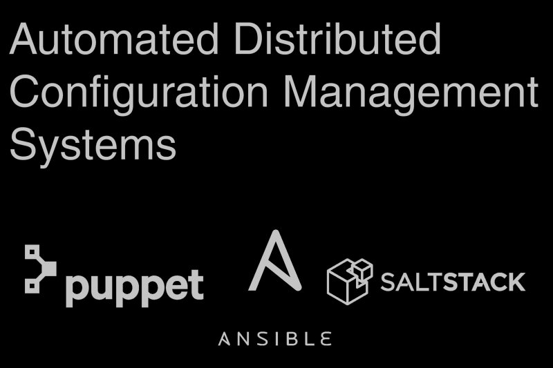 Automated Distributed Configuration Management Systems