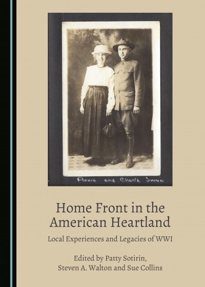 Book cover of Home Front in the American Heartland: Local Experiences and Legacies of WWI
