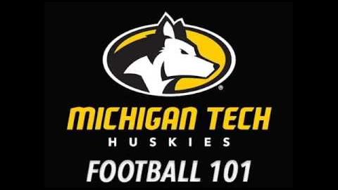 Preview image for Michigan Tech Football 101 video