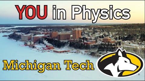 Preview image for YOU in Physics at Michigan Tech video