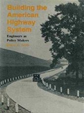 Building the American Highway System: Engineers as Policy Makers