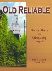 Old Reliable: An Illustrated History of the Quincy Mining Company