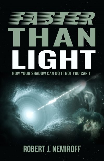 The book cover of “Faster than Light: How Your Shadow Can Do It but You Can’t” by MTU Physics Professor Robert Nemiroff.