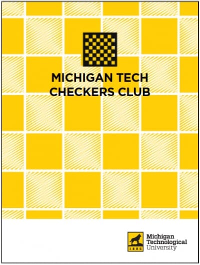 Non-compliant design of a yellow checkered background with Michigan Tech Checkers Club in the middle and the Michigan Technological University logo at the bottom.